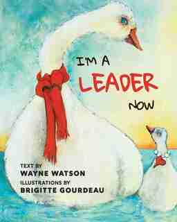 I'm A Leader Now by Wayne Watson