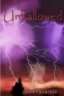 Unhallowed by Perry Pankratz