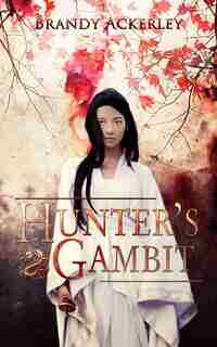 Hunter's Gambit: Kitsune-Ken, Book 1 by Brandy Ackerley