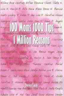 100 Moms 1000 Tips 1 Million Reasons by Doreen Coady