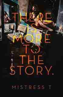 There Is More To The Story by Mistress T