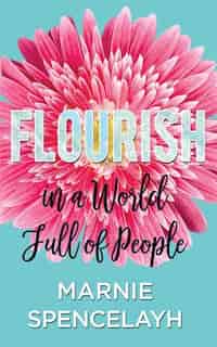 Flourish in a World Full of People by Marnie Spencelayh