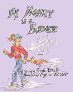 My Mommy is a Farmer by Sandi Brock