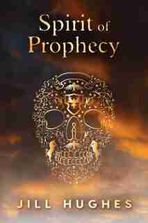 Spirit of Prophecy: Paranormal and Sci-fi Crime by Jill Hughes