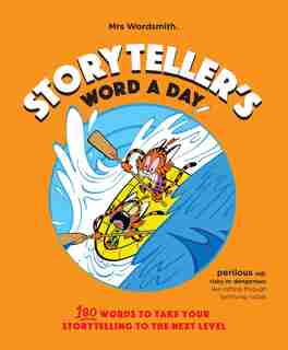 Storyteller's Word A Day: 180 Words To Take Your Storytelling To The Next Level by Mrs. Wordsmith
