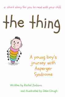 The Thing - A young Boy's Journey with Asperger Syndrome by Rachel Jackson