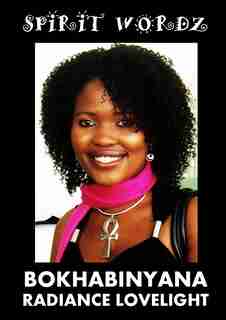SPIRIT WORDZ by Bokhabinyana Radiance LoveLight