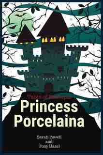 Princess Porcelaina by Miss Sarah Deanna Powell
