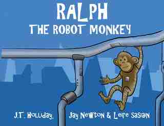 Ralph the Robot Monkey by Jay Newton