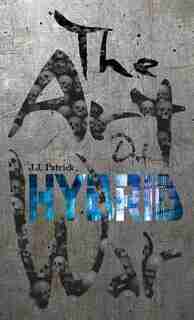 The Art Of Hybrid War by J.J. Patrick