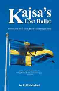 Kajsa's Last Bullet by Rolf Söderlind