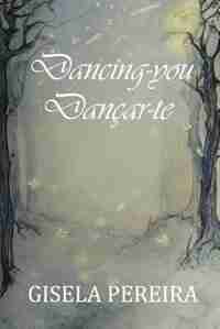 Dancing-you: Dançar-te by Gisela Pereira