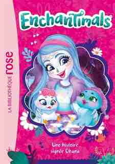ENCHANTIMALS TOME 8: UNE HISTOIRE SIGNÉE OHANA by Catherine Kalengula