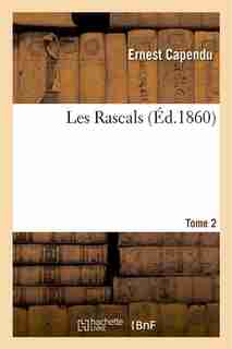 Les Rascals, Tome 2 by Ernest Capendu