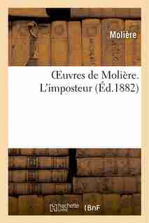 Oeuvres de Moliere. L'Imposteur by MOLIERE