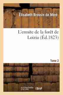 L'Ermite de La Foret de Loizia. Tome 2 by Elisabeth Brossin De Mere