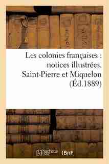 Les Colonies Francaises: Notices Illustrees. La Guyane by De Henrique-L