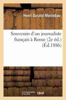 Souvenirs D Un Journaliste Francais a Rome (2e Ed.) by Henri Durand-morimbau