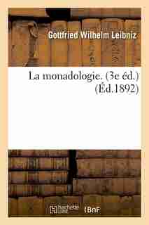 La Monadologie. (3e Ed.) (Ed.1892) by Gottfried Wilhelm Leibniz