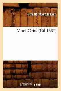 Mont-Oriol (Ed.1887) by Guy De Maupassant