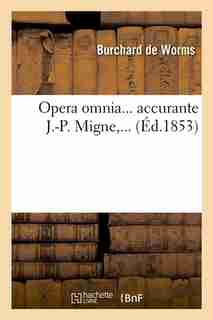 Opera Omnia... Accurante J.-P. Migne, ... (Ed.1853) by De Worms B.