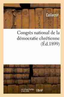 Congres National de La Democratie Chretienne (Ed.1899) by COLLECTIF