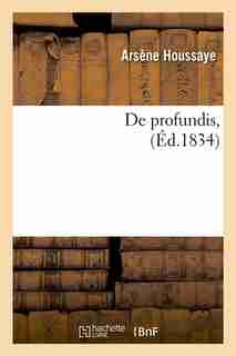 de Profundis, (Ed.1834) by Houssaye a.