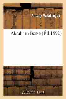 Abraham Bosse by Antony Valabregue