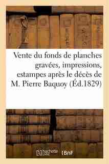 Vente Du Fonds de Planches Gravees, Impressions, Estampes Apres Le Deces by Potrelle
