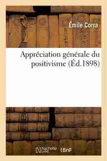 Appreciation Generale Du Positivisme by Emile Corra