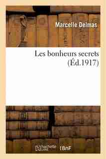 Les Bonheurs Secrets by Marcelle Delmas