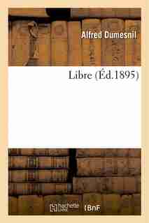 Libre by Alfred Dumesnil