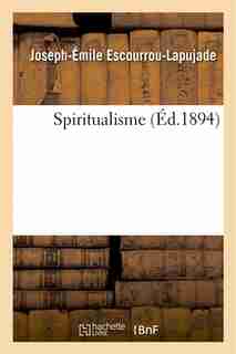 Spiritualisme by Joseph-Emile Escourrou-Lapujade