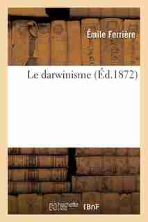 Le Darwinisme by Emile Ferriere
