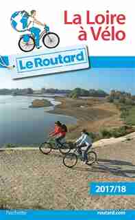 La Loire à vélo Routard de Routard
