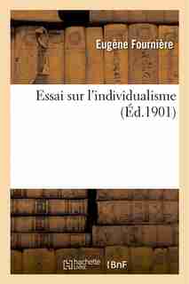 Essai Sur L Individualisme by Eugene Fourniere