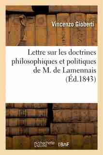 Lettre Sur Les Doctrines Philosophiques Et Politiques de M. de Lamennais by Vincenzo Gioberti