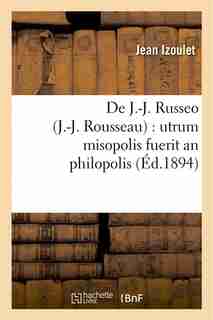 de J.-J. Russeo (J.-J. Rousseau): Utrum Misopolis Fuerit an Philopolis by Jean Izoulet