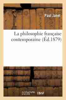La Philosophie Francaise Contemporaine by Paul Janet