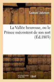 La Vallee Heureuse, Ou Le Prince Mecontent de Son Sort by Samuel Johnson