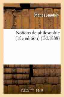 Notions de Philosophie (18e Edition) by Charles Jourdain