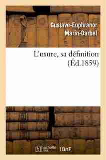 L Usure, Sa Definition by Gustave-Euphranor Marin-Darbel