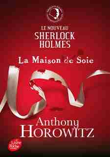 Sherlock Holmes la maison de soie by Anthony Horowitz