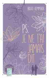P.S. JE NE T'AI JAMAIS DIT by Brigid Kemmerer