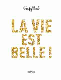 La vie est belle ! by COLLECTIF