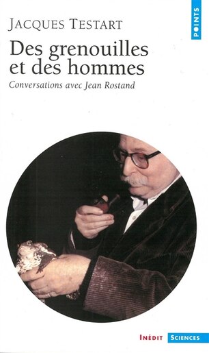 DES GRENOUILLES ET DES HOMMES by Jacques Testart