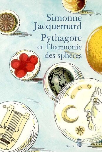 Pythagore et l'harmonie des sphères by SIMONNE JACQUEMARD