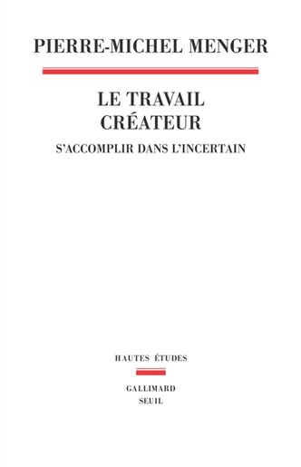 Travail créateur (Le) by Pierre-michel Menger