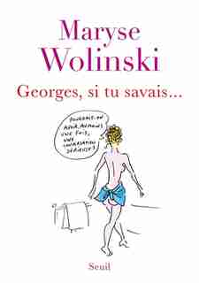 Georges, si tu savais... by Maryse Wolinski