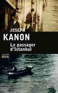 Le passager d'Istanbul by JOSEPH KANON